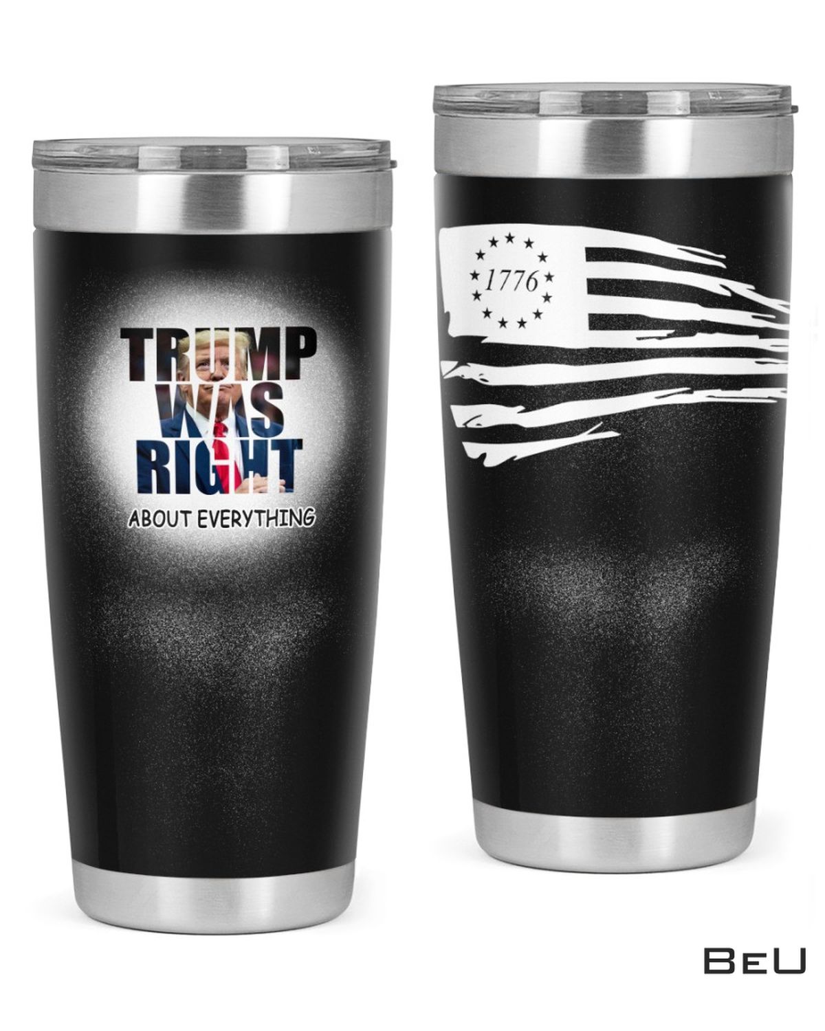 Trump Was Right About Everything 1776 Tumbler