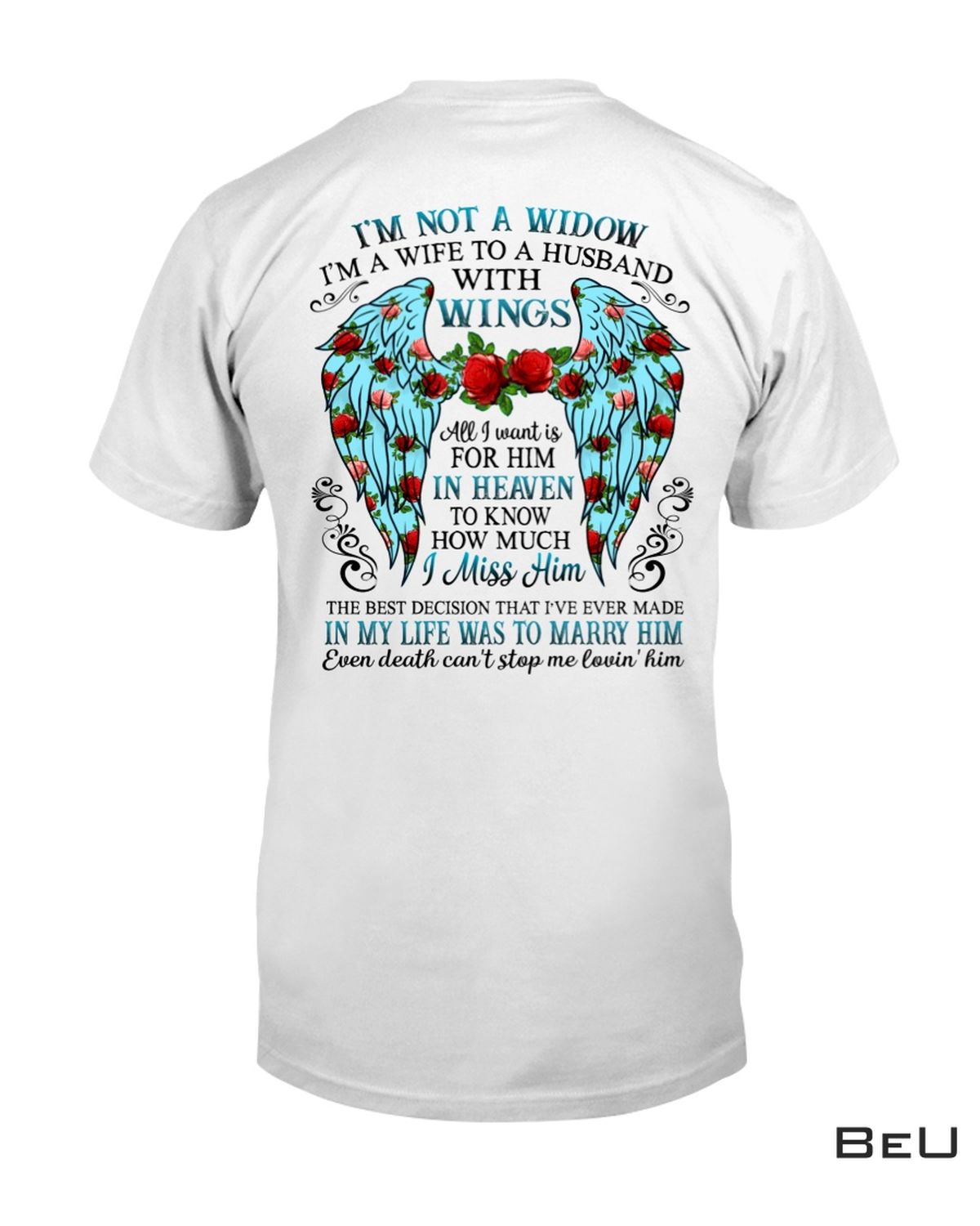 I'm Not A Widow I'm A Wife To A Husband With Wings Shirt