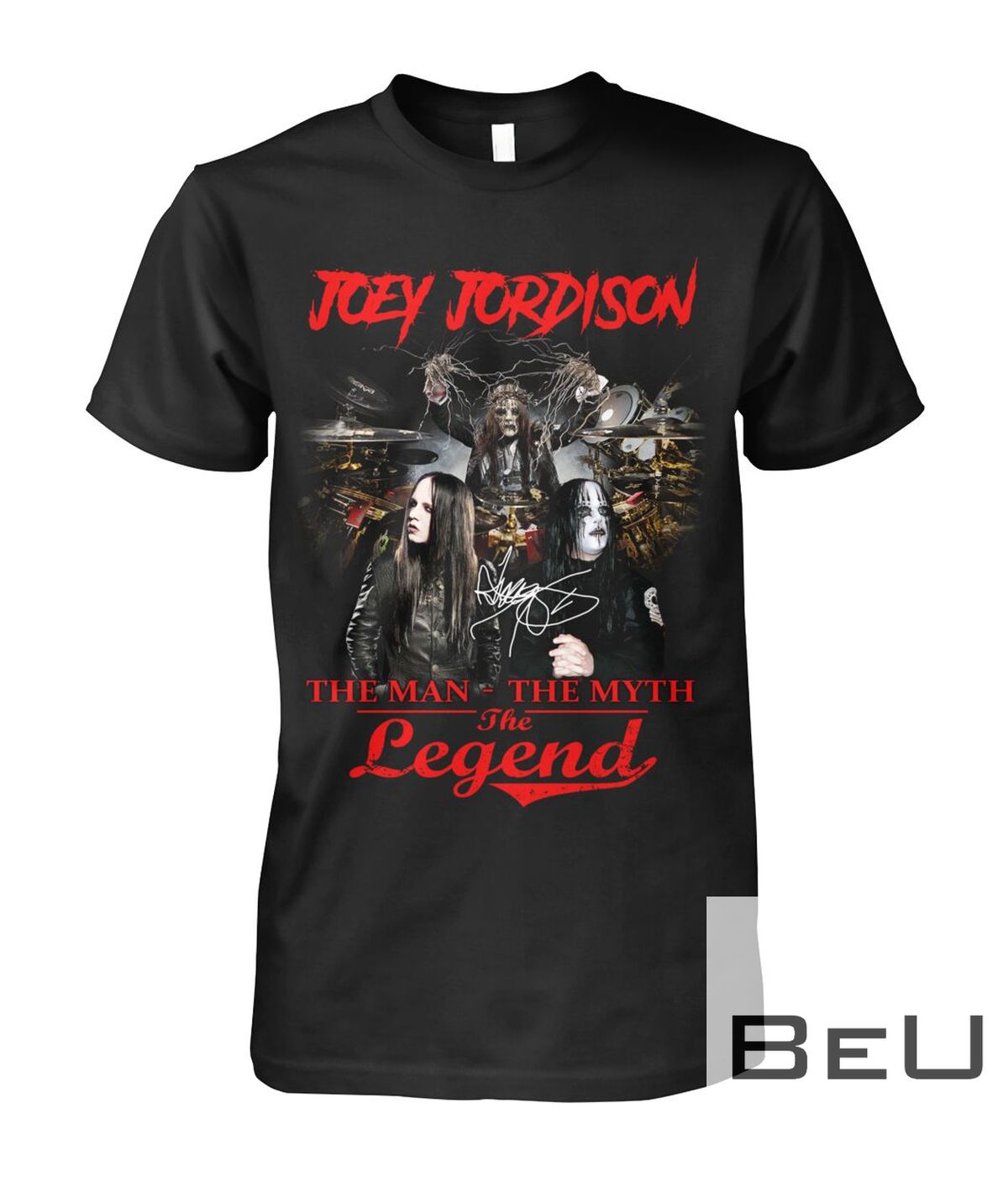 Joey Jordison The Man The Myth The Legend Shirt