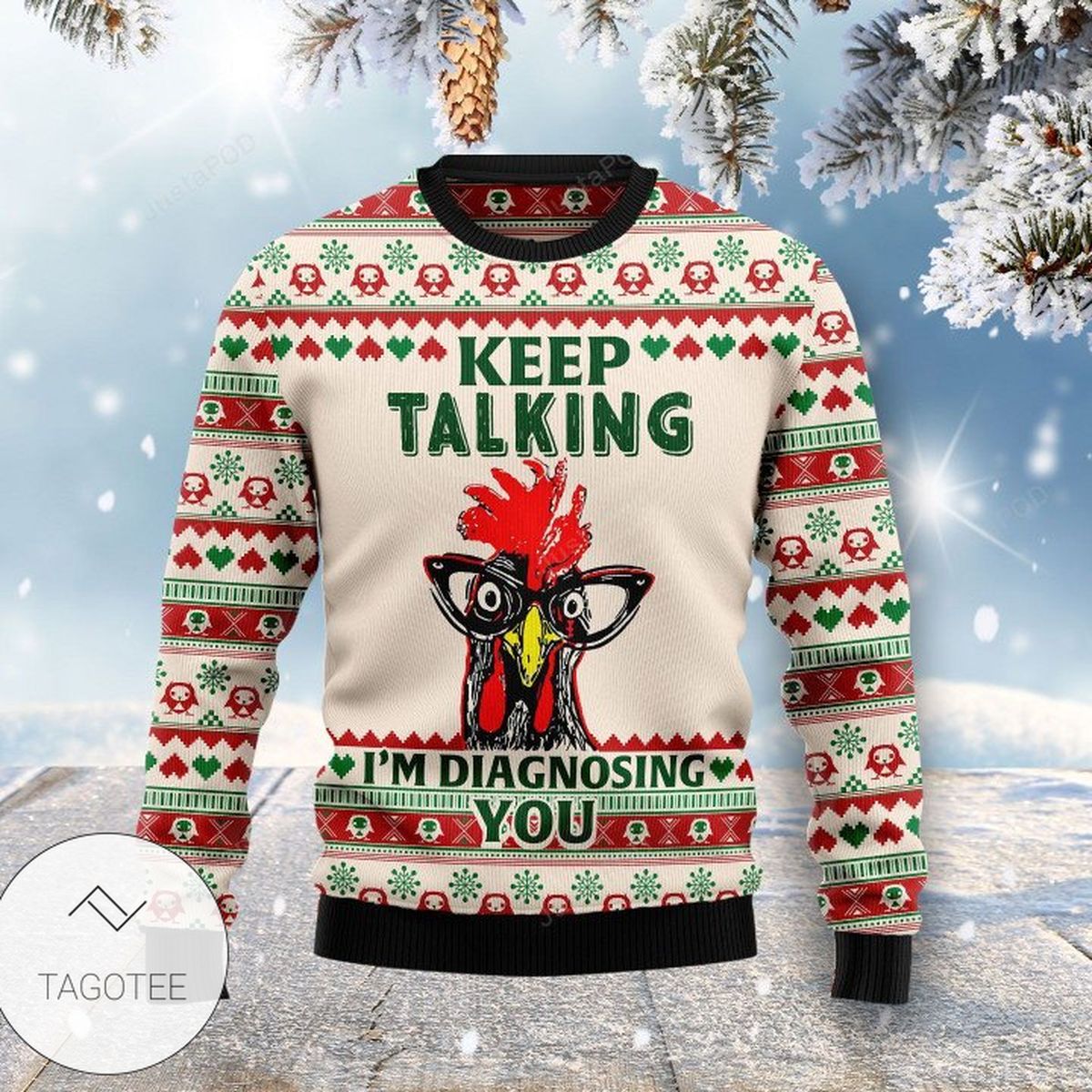 Keep Talking I'm Diagnosing You Chicken Ugly Christmas Sweater