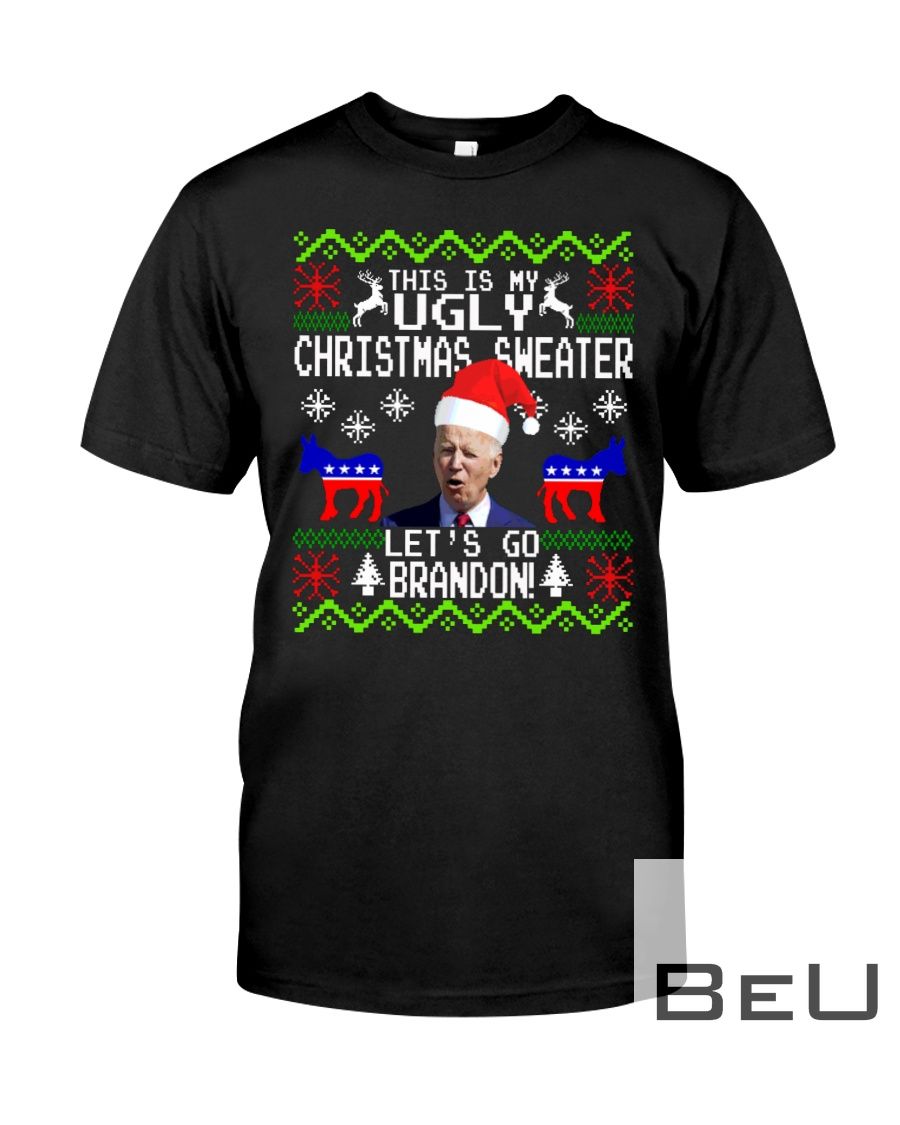 This Is My Ugly Christmas Sweater Let's Go Brandon Shirt
