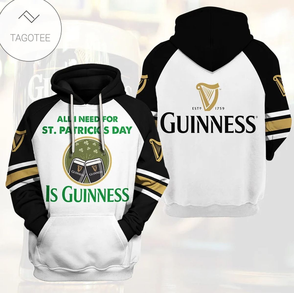 All I Need For St Patrick's Day Is Guinness Beer Hoodie