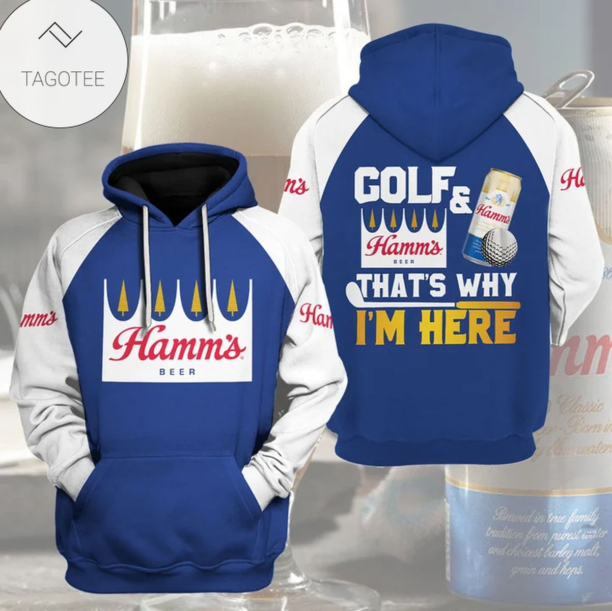 Golf And Hamm's Beer That Why I'm Here Hoodie