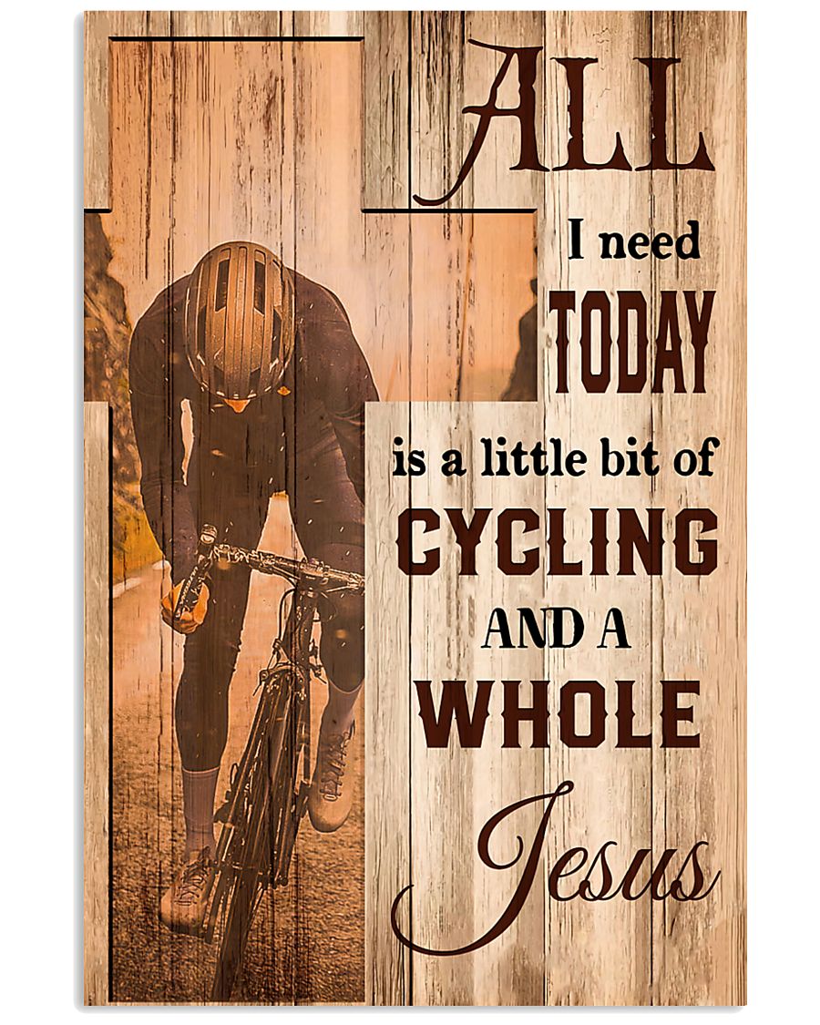 All I Need Today Is A Little Bit Of Cycling And A Whole Jesus Poster
