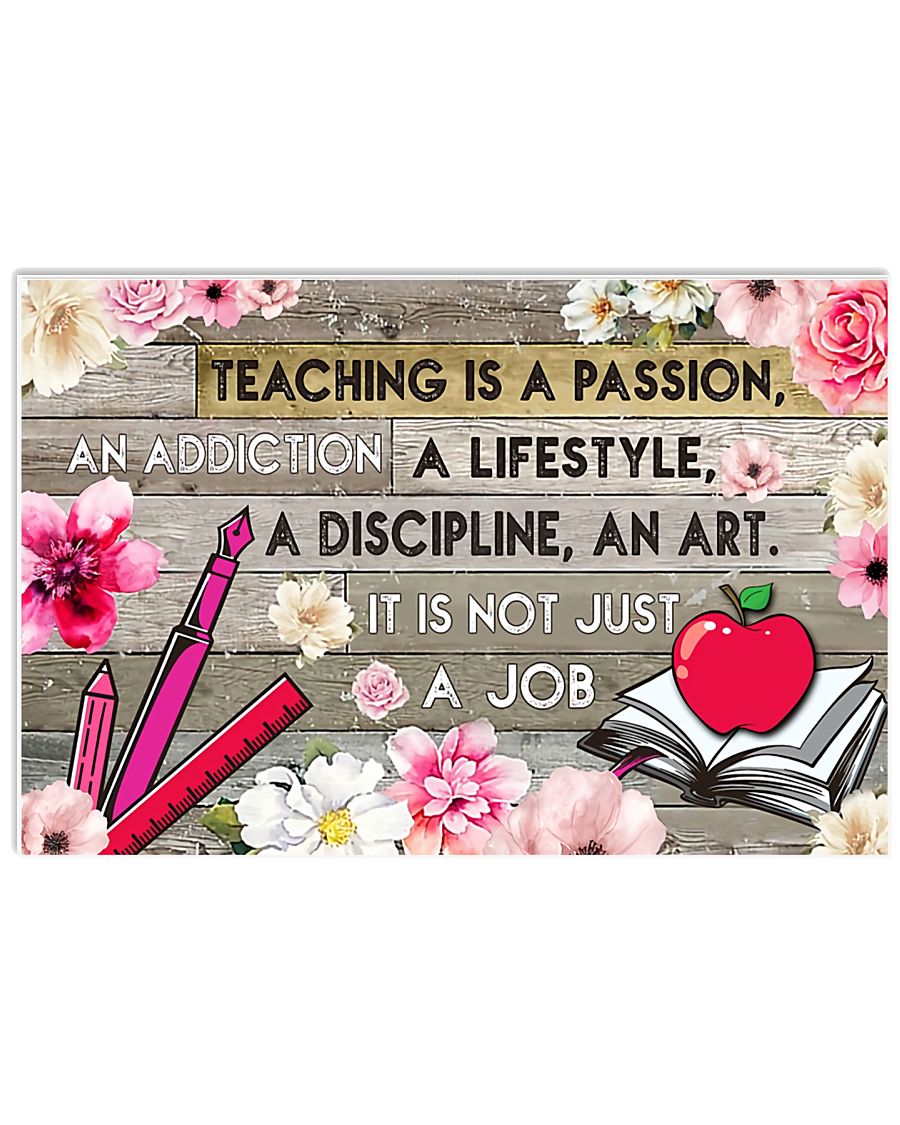 Teaching Is A Passion An Addiction A Lifestyle A Discipline Poster