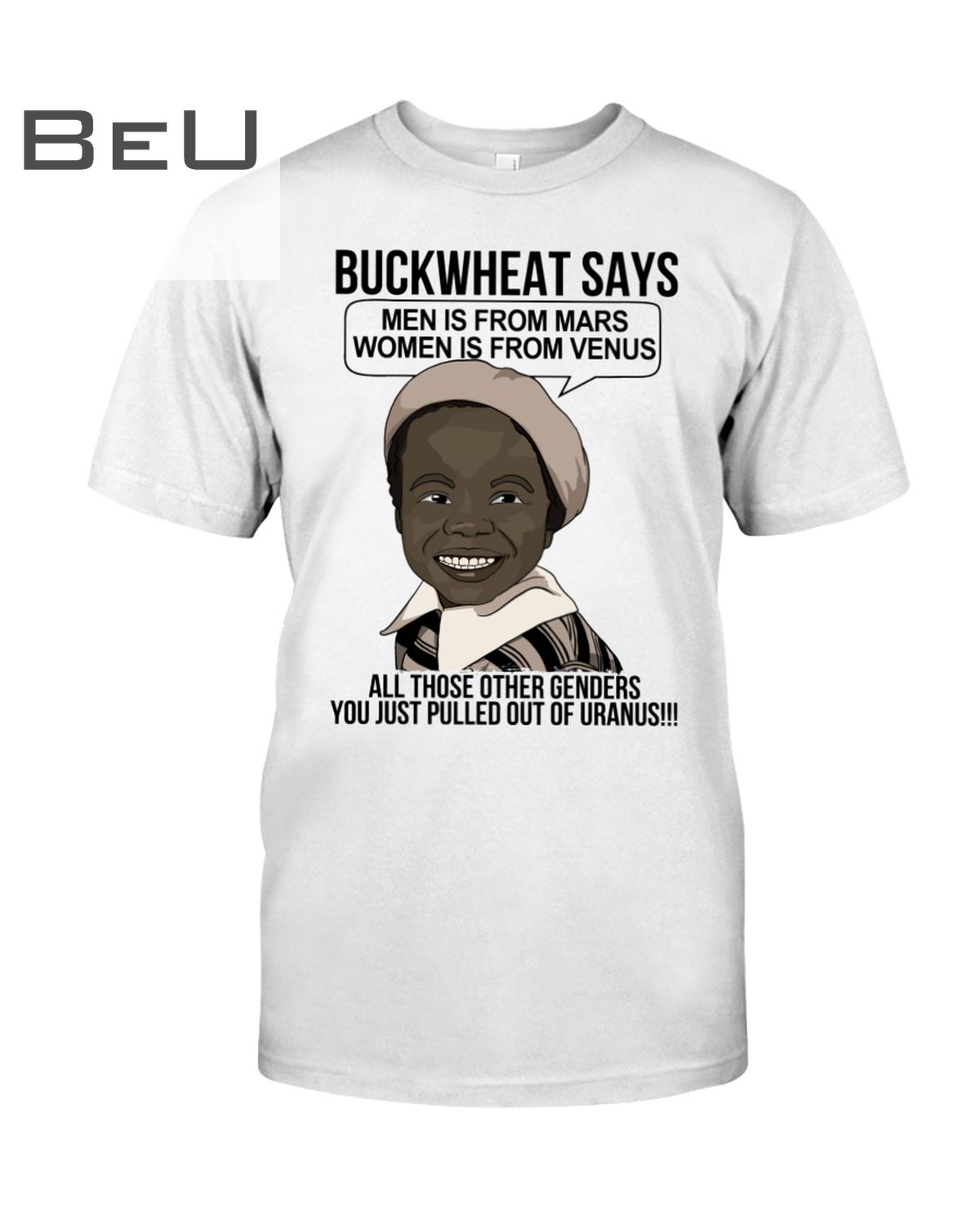 Buckwheat Says Men Is From Mars Women Is From Venus Shirt