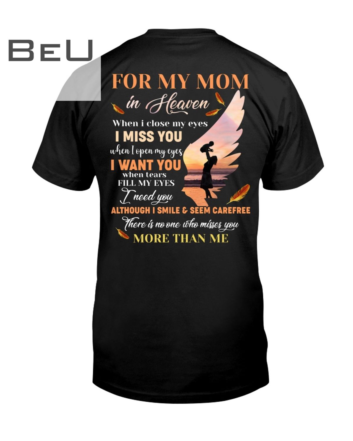 For My Mom In Heaven When I Close My Eyes I Miss You Shirt