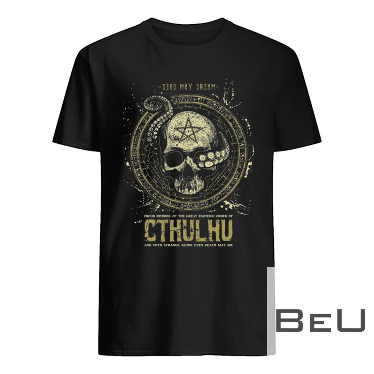 Dead May Dream Proud Member Of The Great Esoteric Order Of Cthulhu Shirt